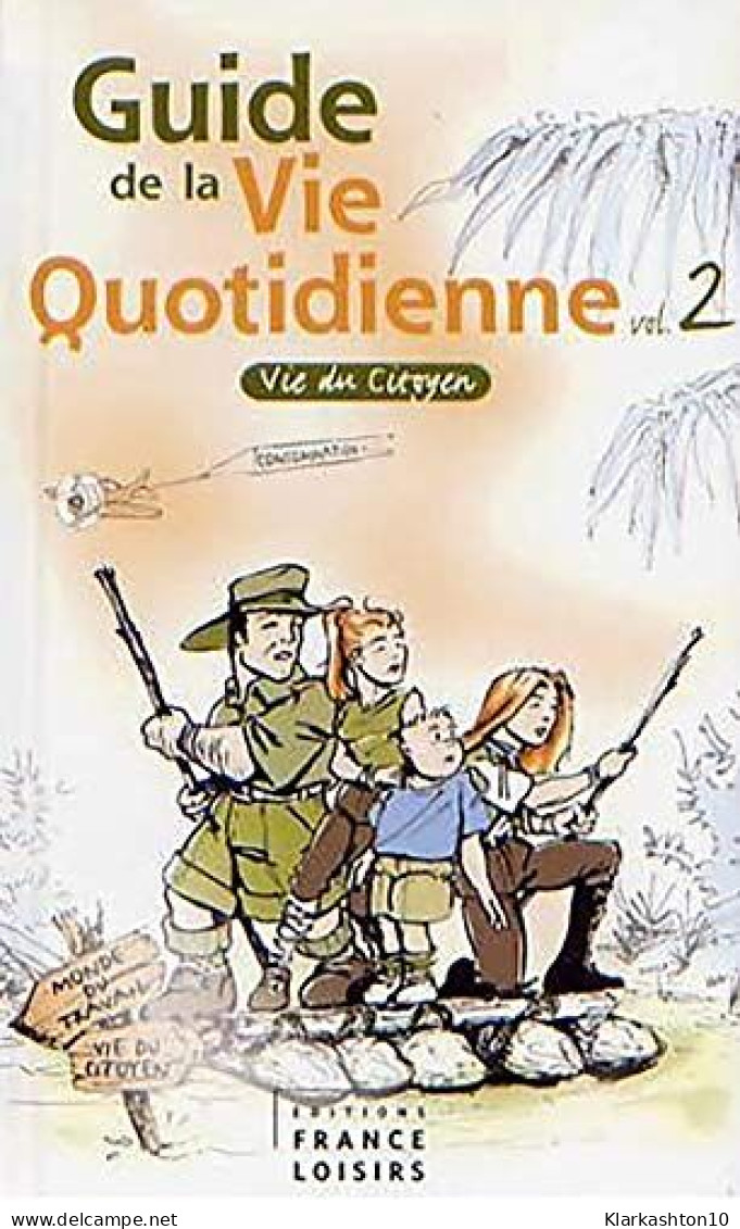 GUIDE DE LA VIE QUOTIDIENNE - TOME 2 : VIE DU CITOYEN - Andere & Zonder Classificatie