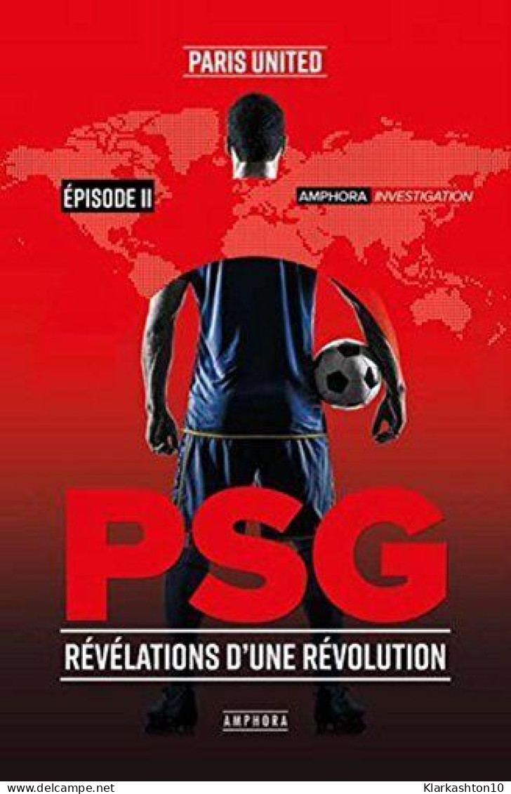 PSG - Révélations D'une Révolution - Episode 2 - Sonstige & Ohne Zuordnung