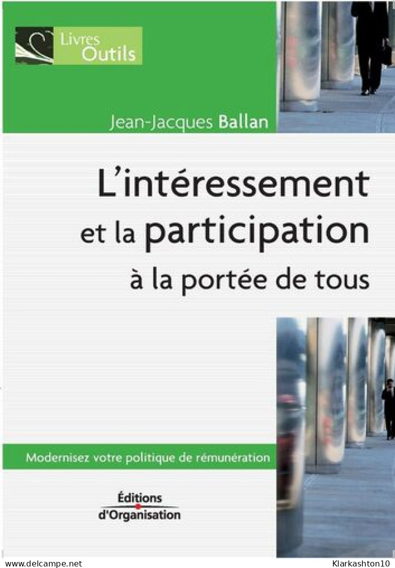 L'Intéressement Et La Participation à La Portée De Tous: Modernisez Votre Politique De Rémunération - Other & Unclassified