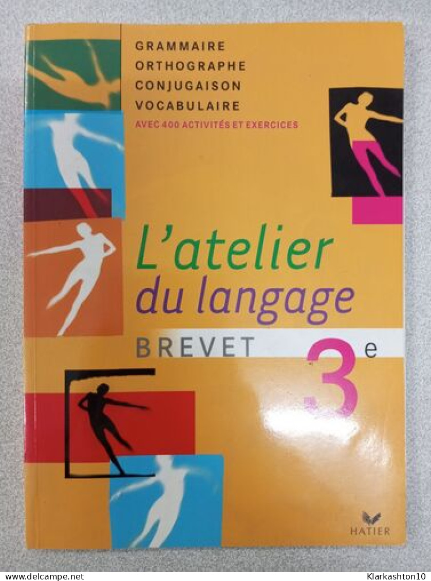 Atelier Du Langage Francais 3e: Manuel De L'eleve - Autres & Non Classés