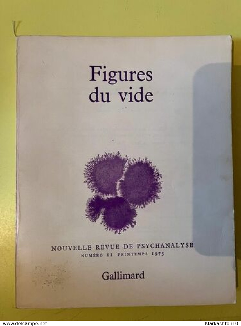 Figures Du Vide Nouvelle Revue De Psychanalyse Numero 11 Printemps - Zonder Classificatie
