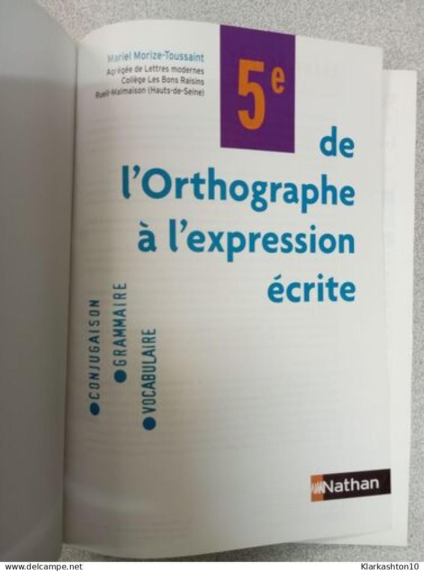 De L'Orthographe à L'expression écrite 5e - Andere & Zonder Classificatie
