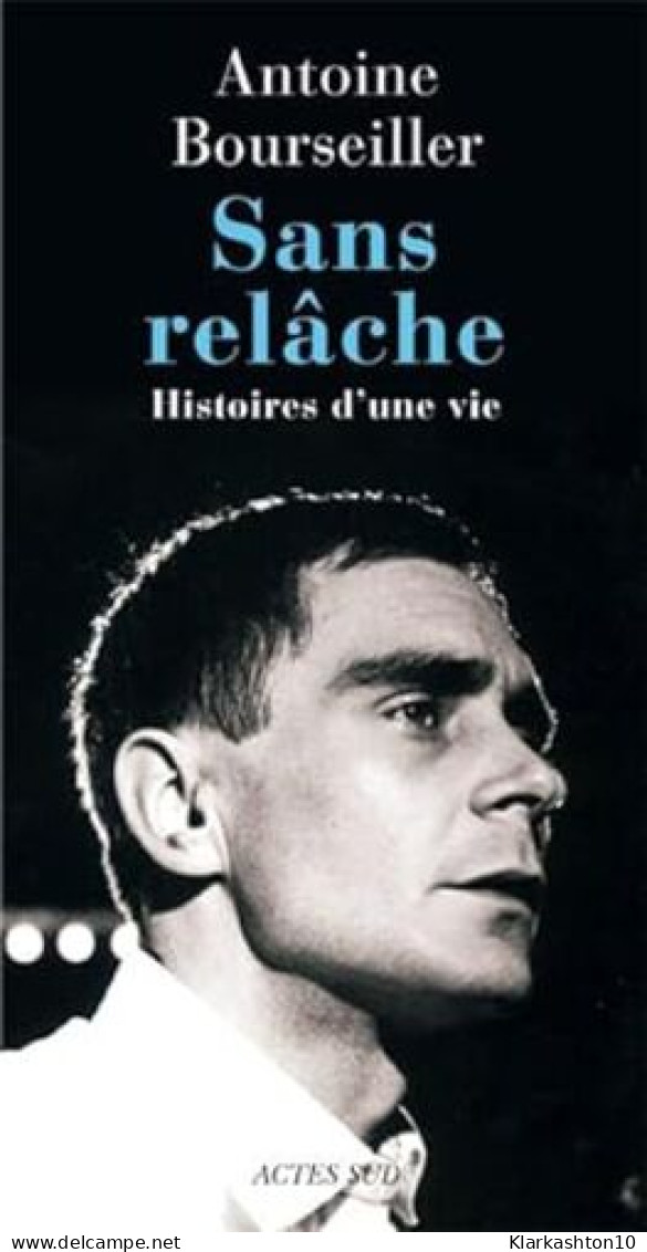 Sans Relâche. Histoires D'une Vi - Autres & Non Classés