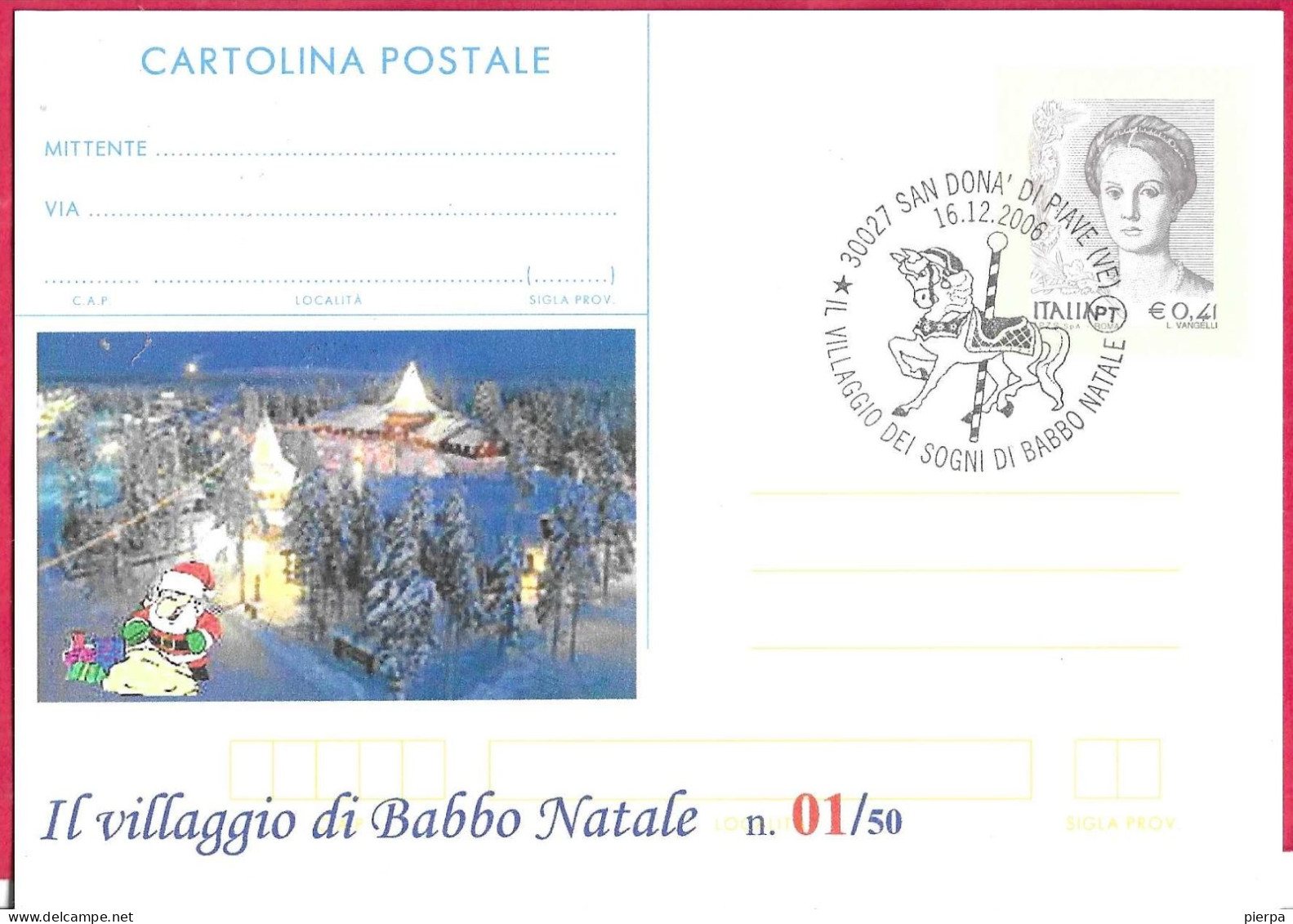 REPIQUAGE - ANNULLO SPECIALE "SAN DONA' DI PIAVE (VE)*16.12.2006* /IL VILLAGGIO DEI SOGNI DI BABBO NATALE" - Entiers Postaux