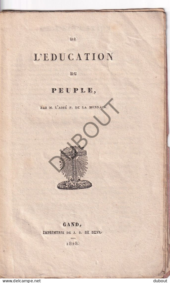 Gentse Druk, Zeldzaam, 1828  - De L'Education Du Peuple - F. De La Mennais - Druk J.B. De Neve (V3119) - 1801-1900