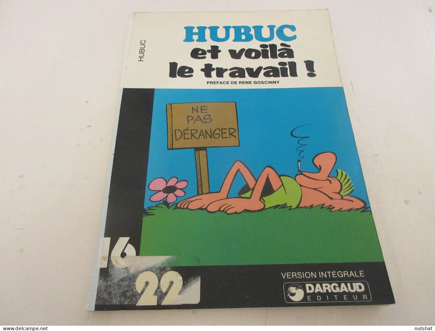 HUBUC ET VOILA LE TRAVAIL Preface De Rene GOSCINNY 1977 96 Pages         - Autre Magazines