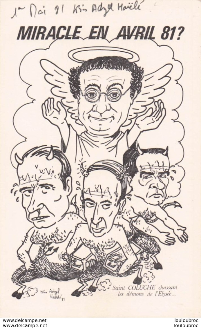 MIRACLE EN AVRIL 81 SAINT COLUCHE CHASSANT LES DEMONS  DE L'ELYSEE - Satiriques