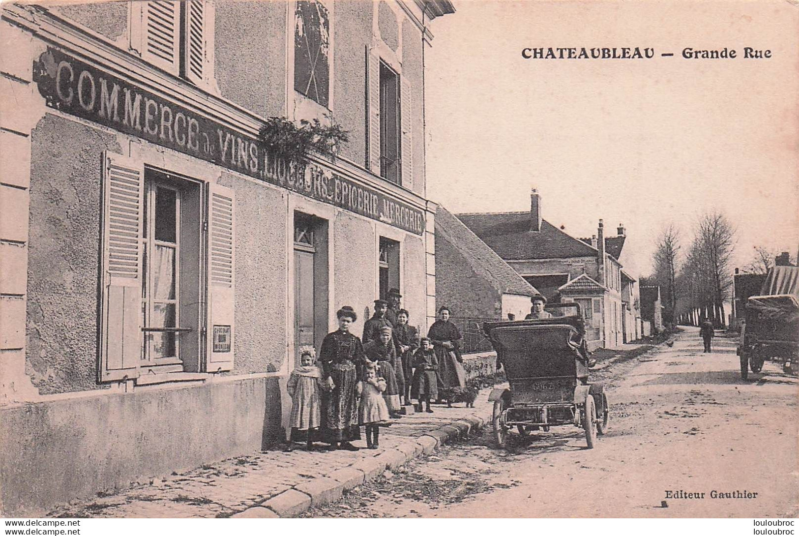 CHATEAUBLEAU GRANDE RUE  EDITION GAUTHIER - Sonstige & Ohne Zuordnung