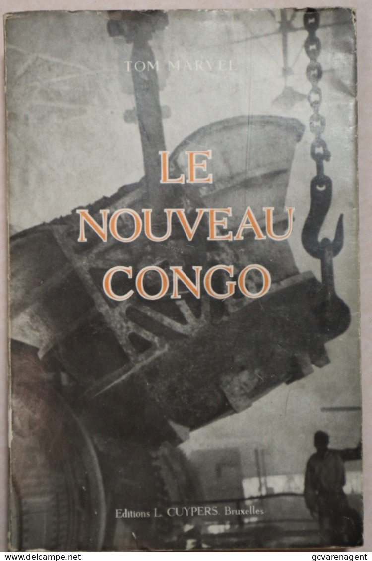 LE NOUVEAU CONGO PAR TOM MARVEL = BON ETAT = 360 PAGES = 225 X 150 X 35 MM.  ZIE AFBEELDINGEN - België