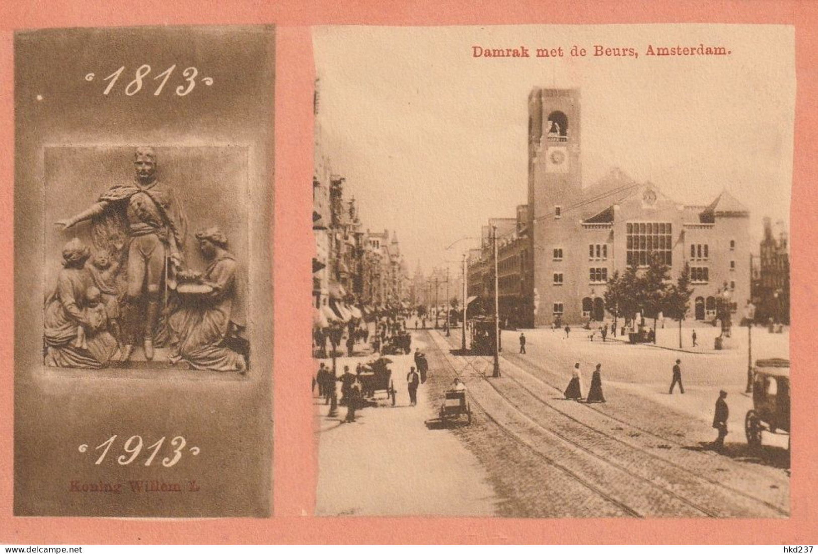 2xAK Amsterdam Damrak Met Beurs, Binnen Amstel 1813-1913 100 Jaar Onafhankelijkheid Willem I Gevelsteen   3792 - Amsterdam