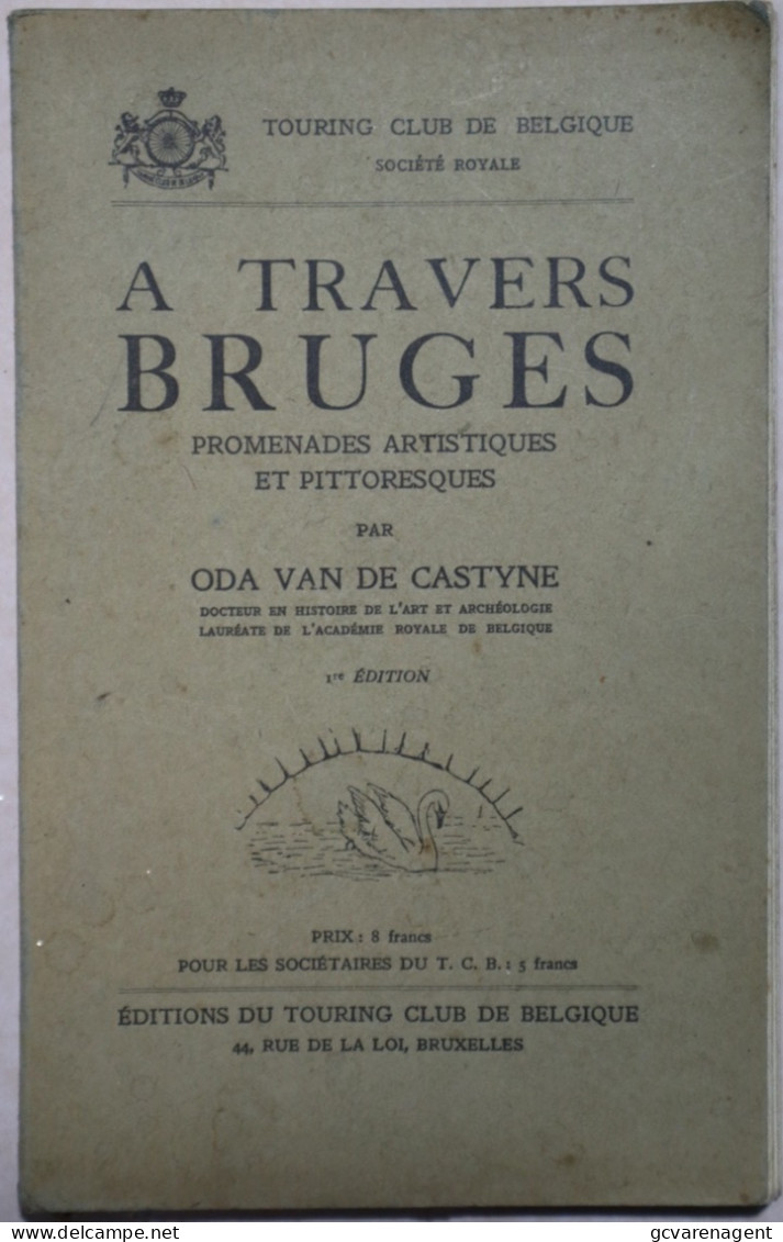 A TRAVERS BRUGES PROMENADES ARTISTIQUES ET PITTORESQUES 1) EDITION - 159 PAGES. BON ETAT  210 X 135 MM  ZIE AFBEELDINGEN - Bélgica