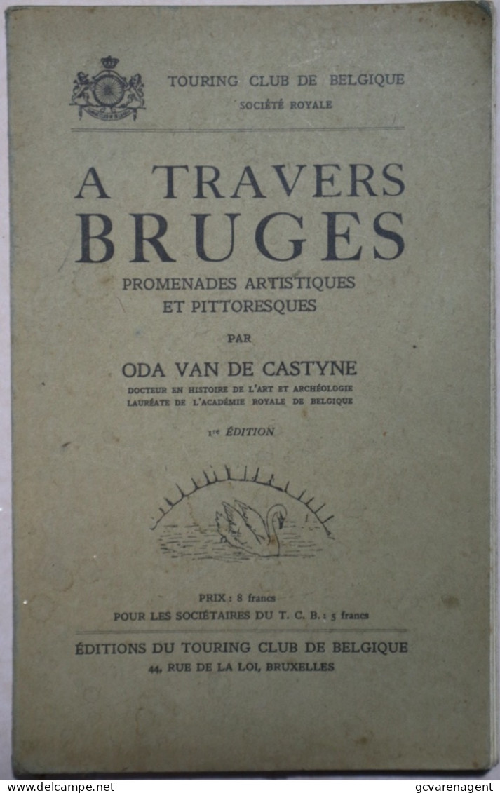 A TRAVERS BRUGES PROMENADES ARTISTIQUES ET PITTORESQUES 1) EDITION - 159 PAGES. BON ETAT  210 X 135 MM  ZIE AFBEELDINGEN - België