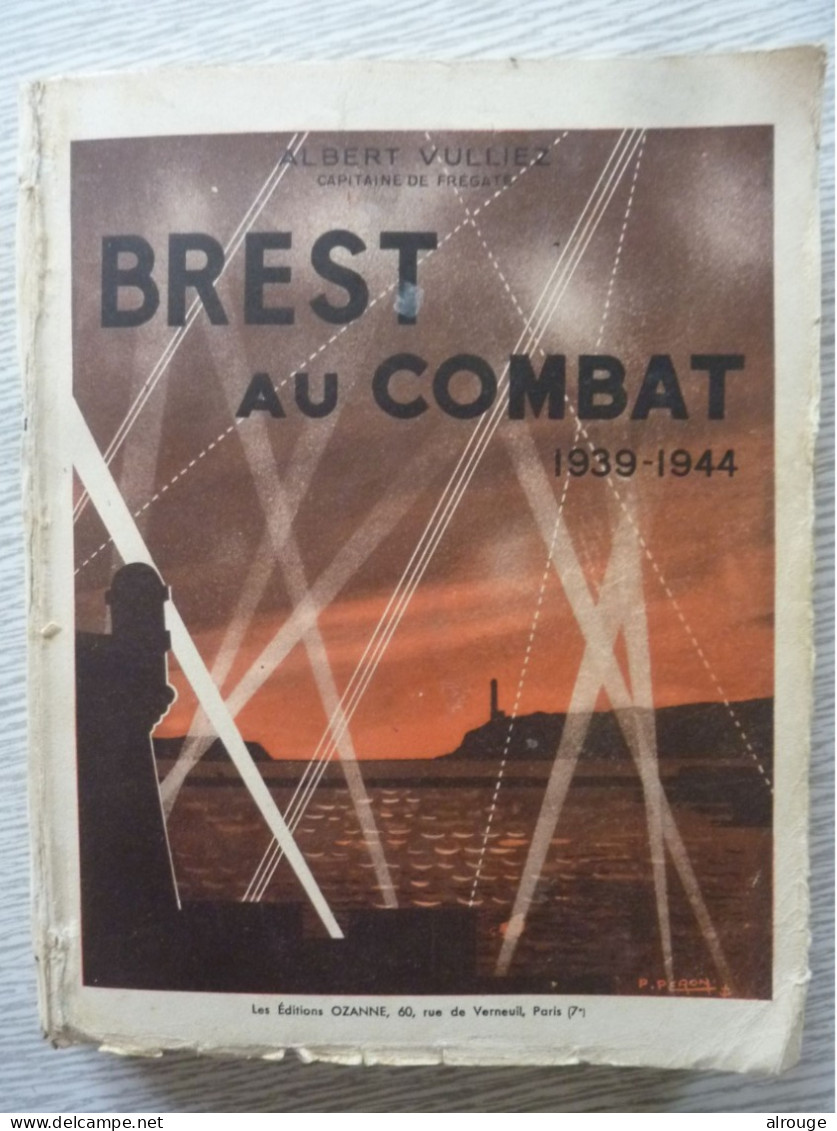 Brest Au Combat 1939-1944, Albert Vulliez, Couverture Illustrée Par Pierre Péron - War 1939-45