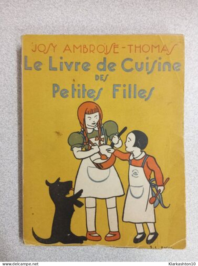 Le Livre De Cuisine Des Petites Filles - Autres & Non Classés