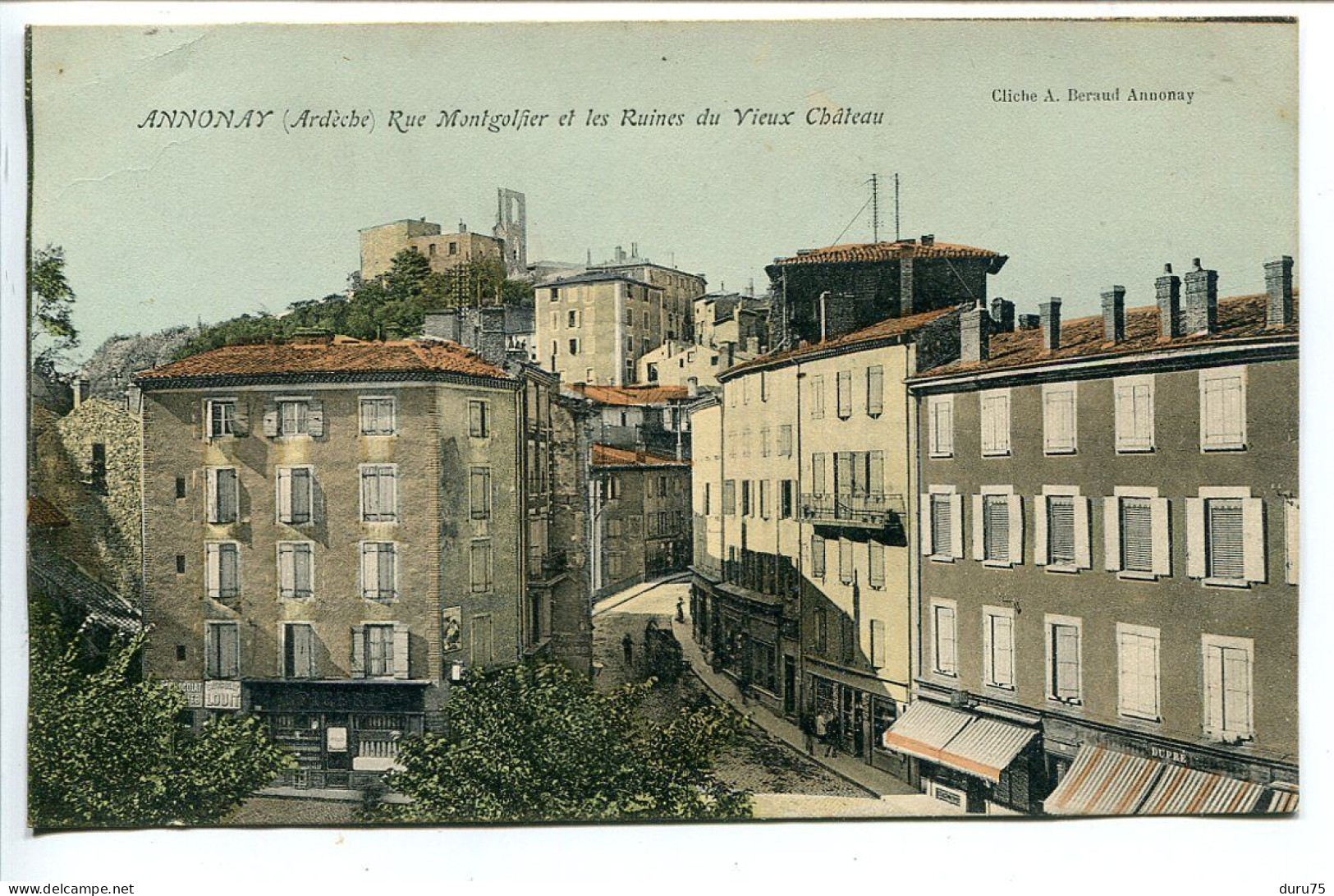 CPA Couleur Ecrite En 1911 * ANNONAY Rue Montgolfier Et Les Ruines Du Vieux Château * Cliché A. Béraud Annonay - Annonay