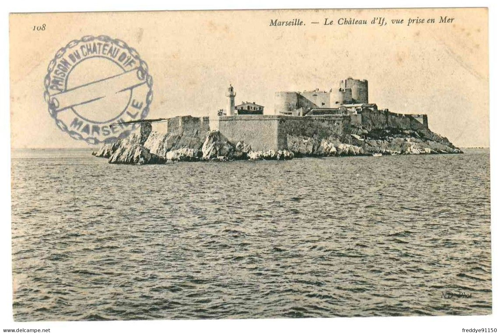 13 . MARSEILLE . Le Château D'If . Vue Prise En Pleine Mer  . N°108  Edit: ND - Festung (Château D'If), Frioul, Inseln...