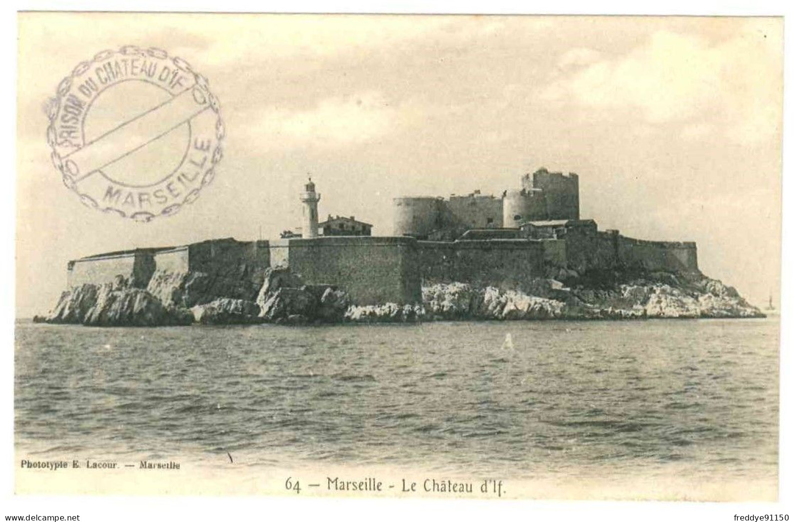 13 . MARSEILLE . LE  CHATEAU D'IF. CACHET DE LA  PRISON . N°64 Phototypie Lacour - Château D'If, Frioul, Islands...