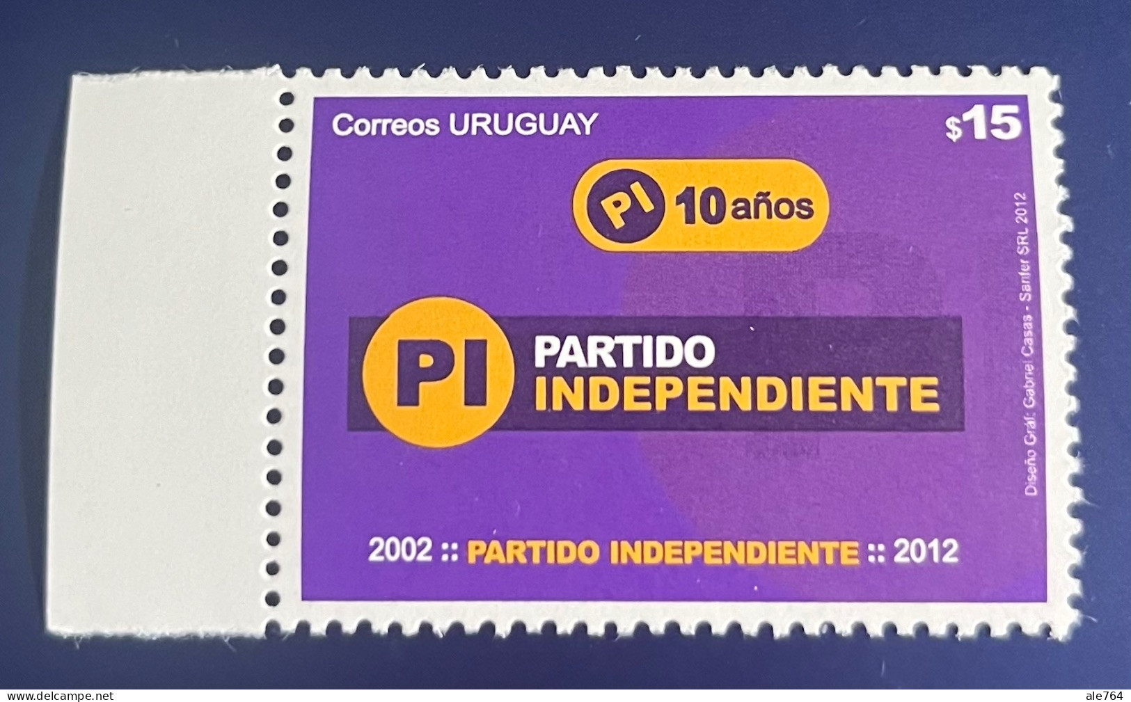 Uruguay 2012 Independent Party, 10 Anniversary, Sc 2410, Y 2600, MNH. - Uruguay