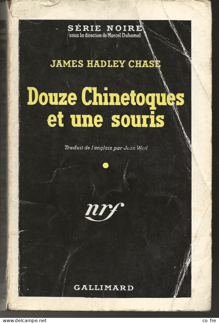 SÉRIE NOIRE, N°19: "Douze Chinetoques Et Une Souris" James Hadley Chase (voir Description) - Série Noire