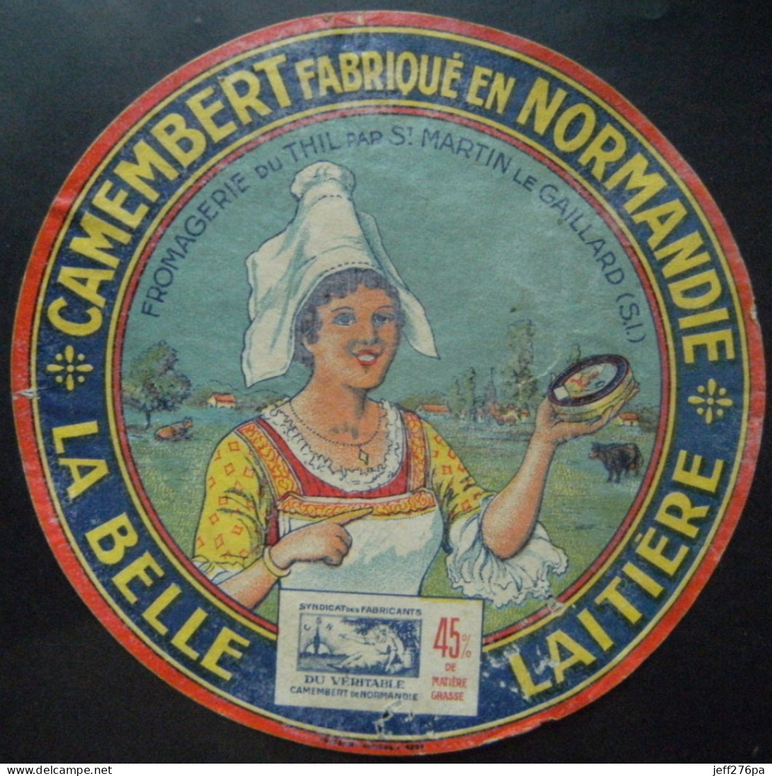 Etiquette Camembert - La Belle Laitière - Fromagerie Du Thil à St-Martin-le-Gaillard 76 Normandie - Seine-Inf   A Voir ! - Quesos