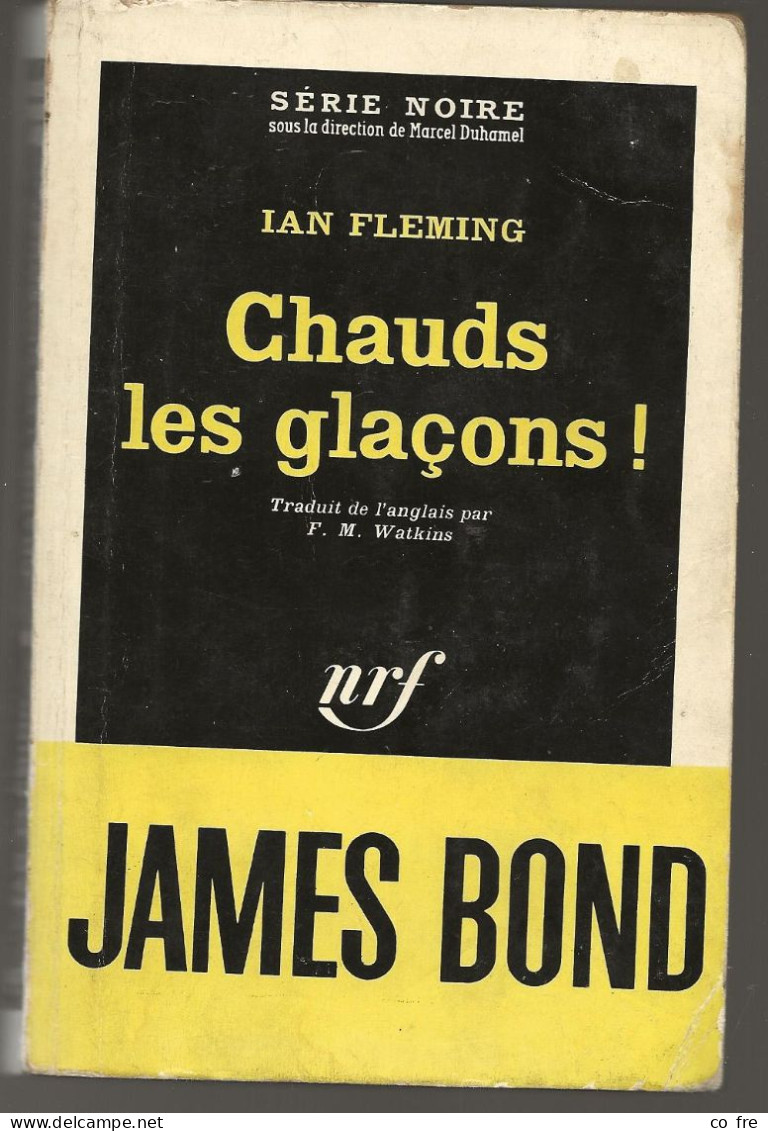 SÉRIE NOIRE N°402 "Chauds Les Glaçons!" De Ian Fleming, James Bond (voir Description) - Série Noire