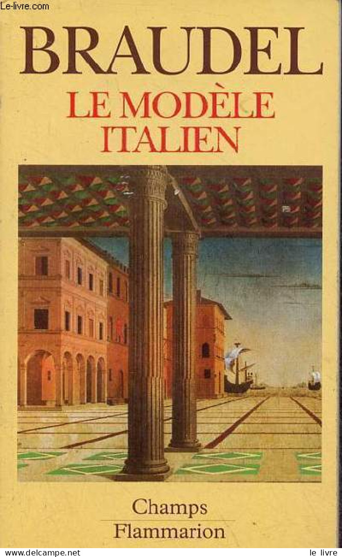 Le Modèle Italien - Collection Champs N°612. - Braudel Fernand - 1994 - Geographie