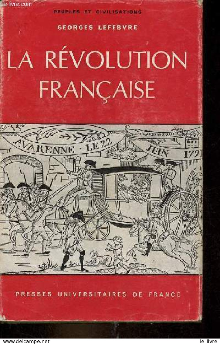 La Révolution Française - 6e édition - Collection " Peuples Et Civilisations ". - Lefebvre Georges - 1968 - Geschiedenis