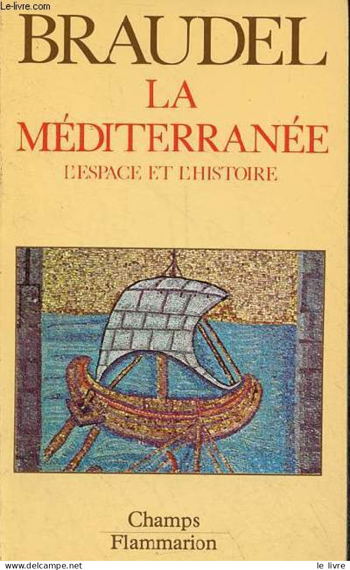 La Méditerranée L'espace Et L'histoire - Collection Champs N°156. - Braudel Fernand - 1988 - History