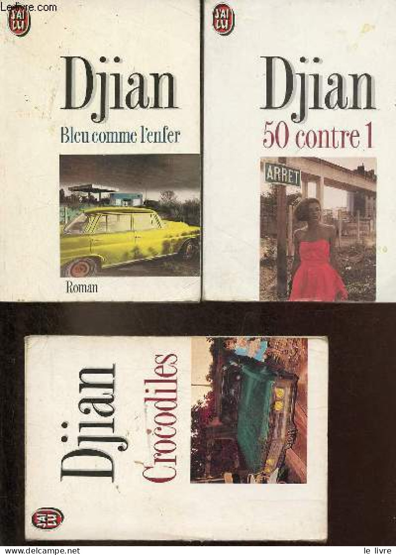 Lot De 3 Livres De Djian : Bleu Comme L'enfer + 50 Contre 1 + Crocodiles - Collection J'ai Lu N°1971-2363-2785. - Djian - Andere & Zonder Classificatie