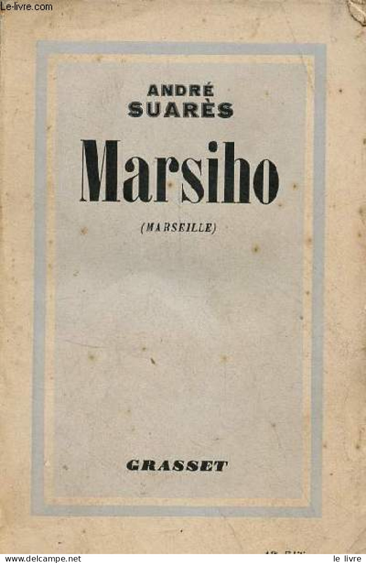 Marsiho (Marseille). - Suarès André - 1933 - Andere & Zonder Classificatie