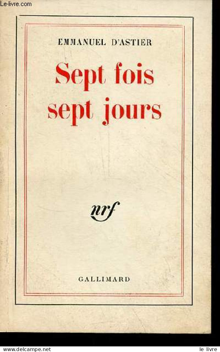 Sept Fois Sept Jours. - D'Astier Emmanuel - 1961 - Sonstige & Ohne Zuordnung