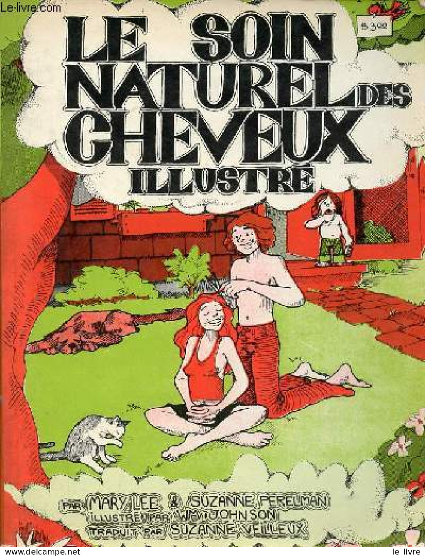 Le Soin Naturel Des Cheveux Illustré. - Lee Mary & Perelman Suzanne - 1973 - Autres & Non Classés