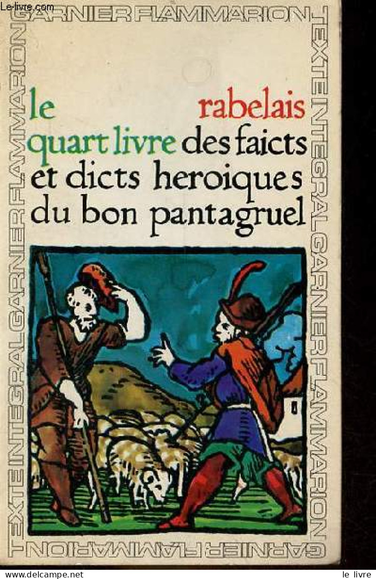 Le Quart Livre Des Faicts Et Dicts Heroiques Du Bon Pantagruel - Collection GF N°240. - Rabelais - 1971 - Autres & Non Classés