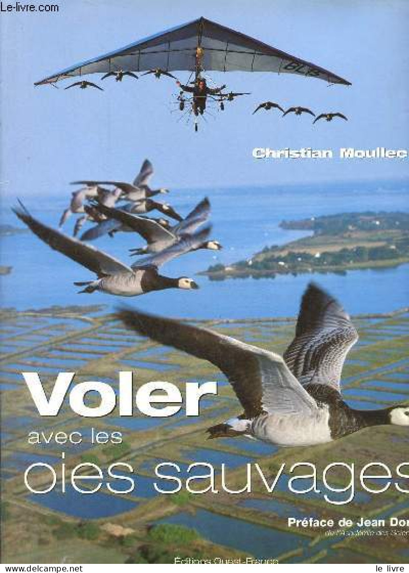 Voler Avec Les Oies Sauvages. - Moullec Christian - 2000 - Animaux