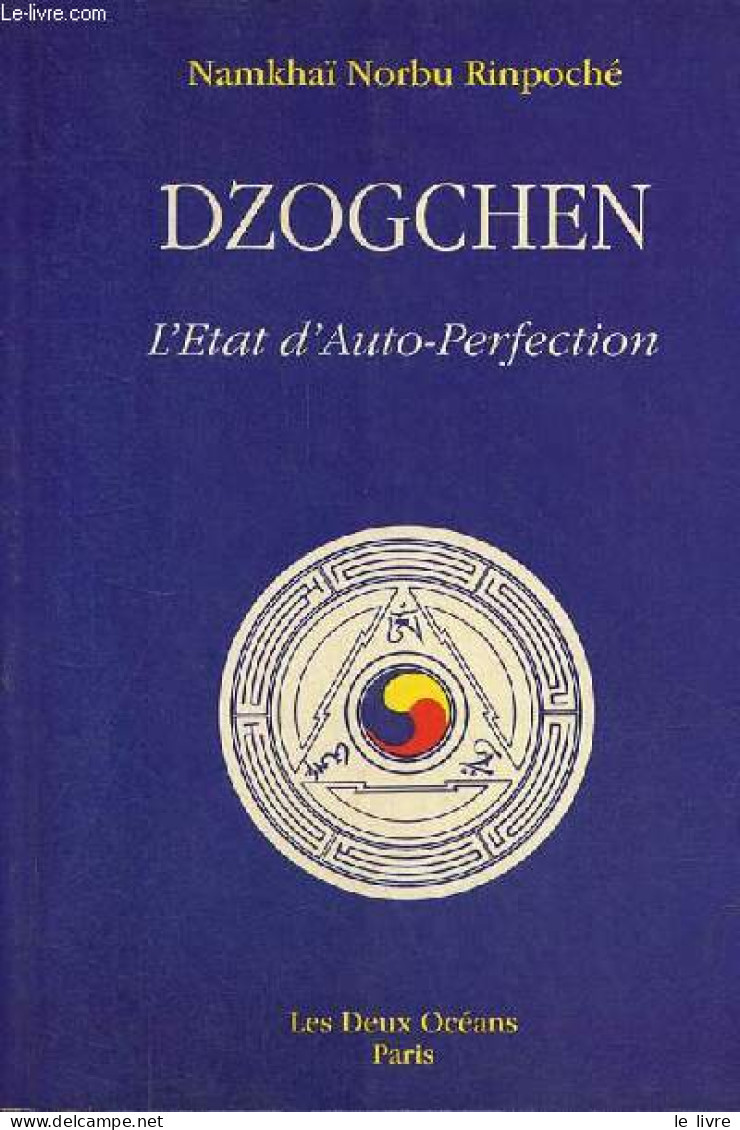 Dzogchen - L'état D'auto-perfection. - Namkhaï Norbu Rinpoché - 1994 - Religion