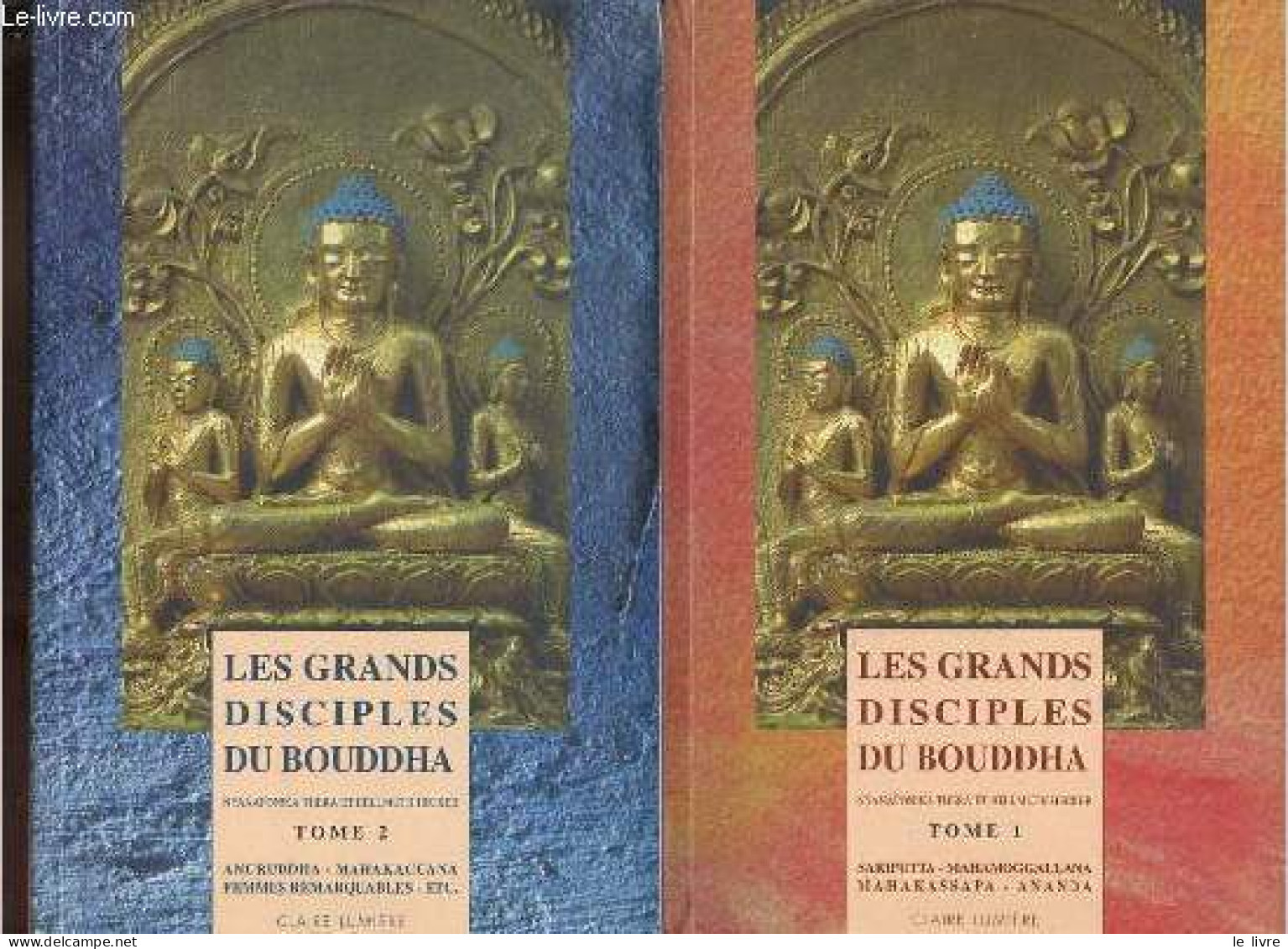 Les Grands Disciples Du Bouddha - Tome 1 + Tome 2 (2 Volumes) - Tome 1 : Sariputta - Mahamoggallana - Mahakassapa - Anan - Religion