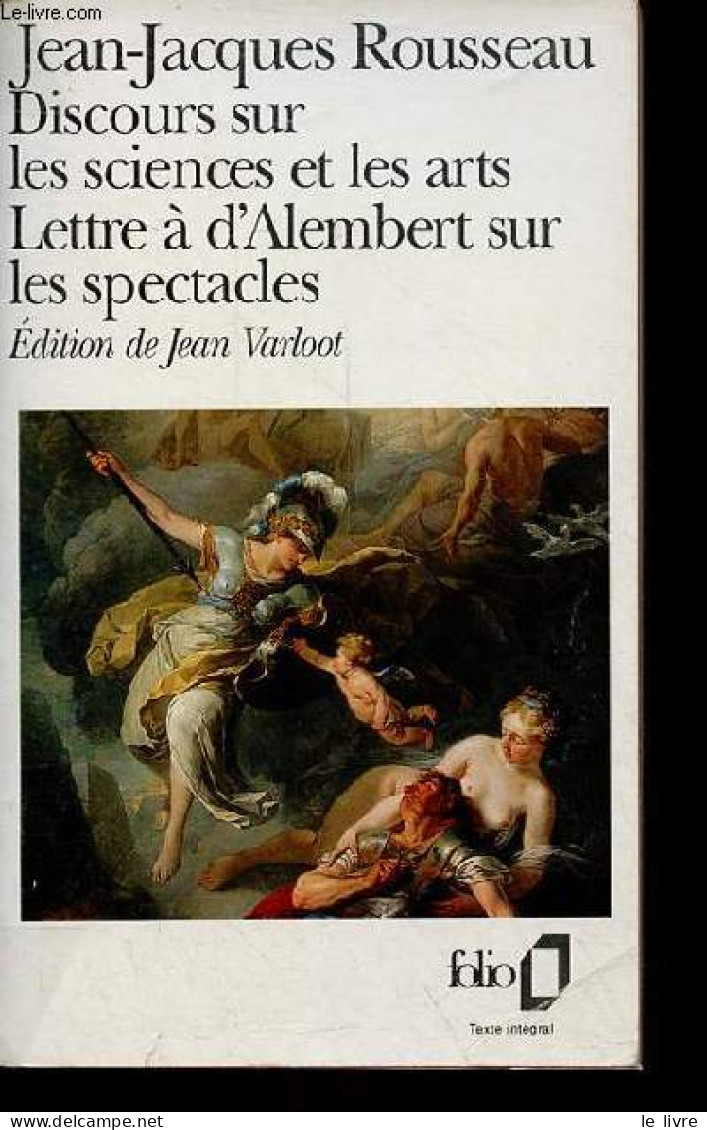 Discours Sur Les Sciences Et Les Arts - Lettre à D'Alembert Sur Les Spectacles - Collection Folio N°1874. - Rousseau Jea - Psychology/Philosophy