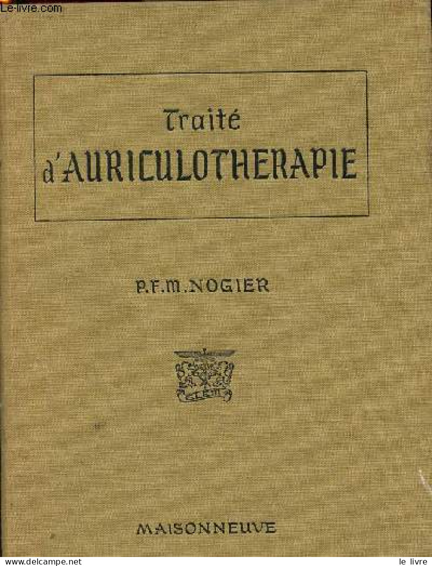 Traité D'auriculothérapie. - Nogier Paul F.M. - 1969 - Gesundheit