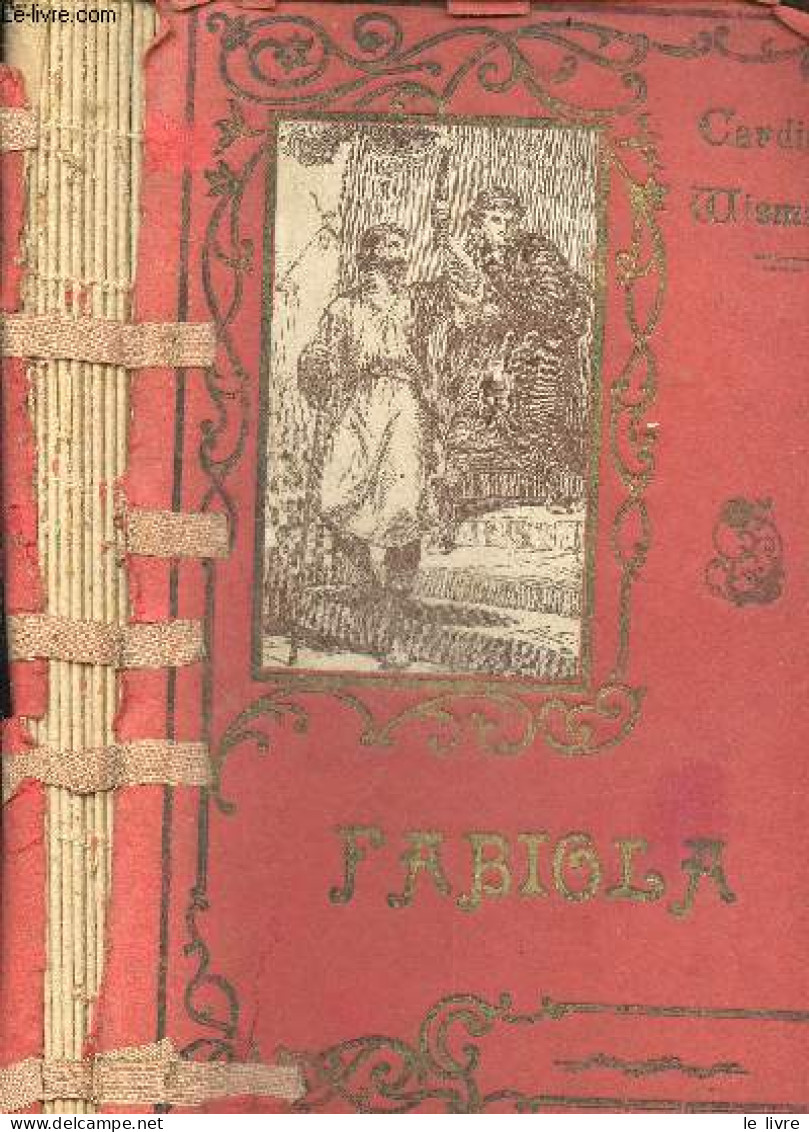 Fabiola Ou L'eglise Des Catacombes - Nouvelle Edition Revue Et Corrigee - 14 Gravures - La Paix, La Lutte, La Victoire - - Altri & Non Classificati