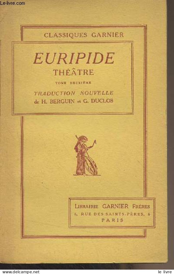 Théâtre - Tome Deuxième - "Classiques Garnir" - Euripide - 0 - Autres & Non Classés