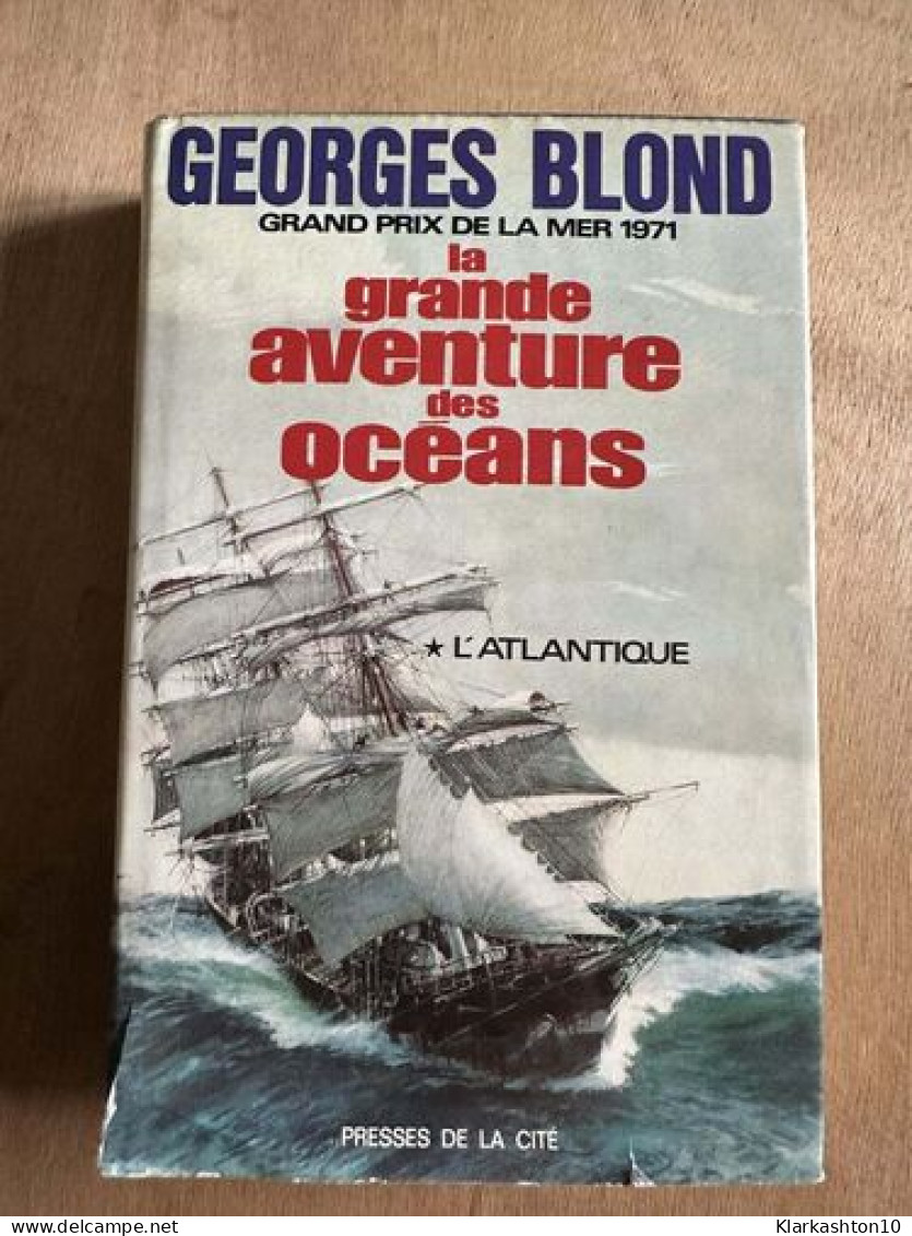 La Grande A Venture Des Océans *L'atlantique - Autres & Non Classés