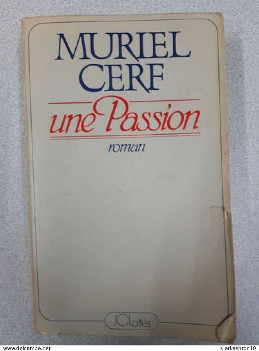 Une Passion - Autres & Non Classés