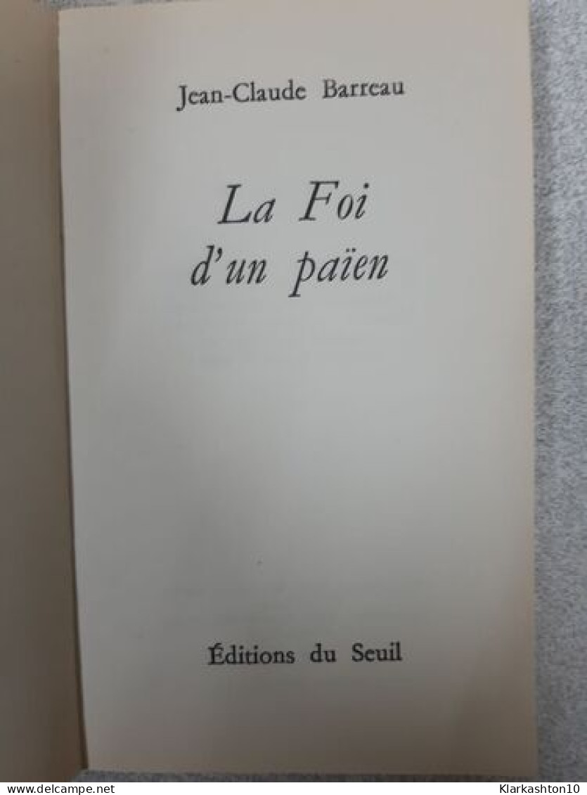 La Foi D'un Païen - Andere & Zonder Classificatie