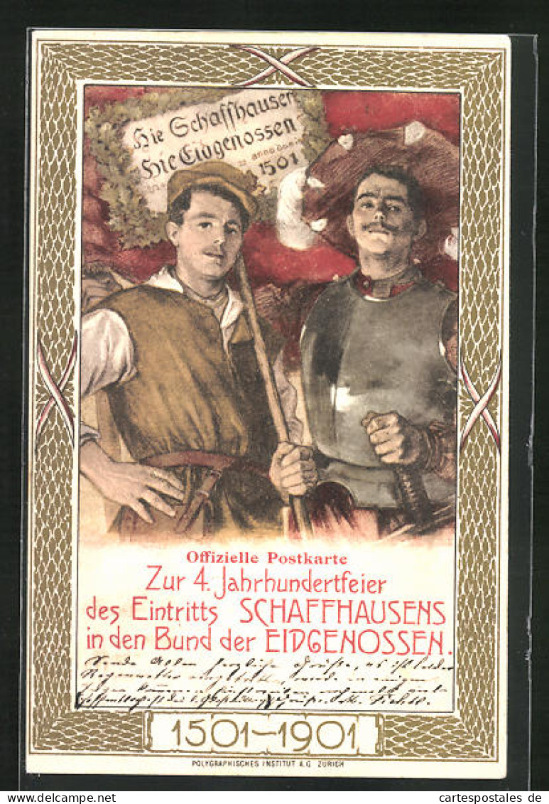 Künstler-AK Schaffhausen, Zur 4. Jahrhunderfeier Des Eintritts Schaffhausens In Den Bund Der Eidgenossen, 1501-1901  - Other & Unclassified