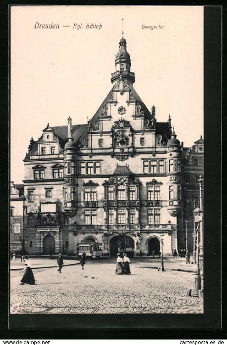 AK Dresden, Kgl. Schloss Und Georgentor, Strassenbahn  - Dresden