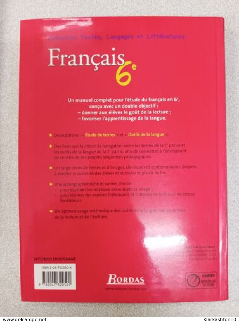 Français 6e : Livre Unique - Sonstige & Ohne Zuordnung