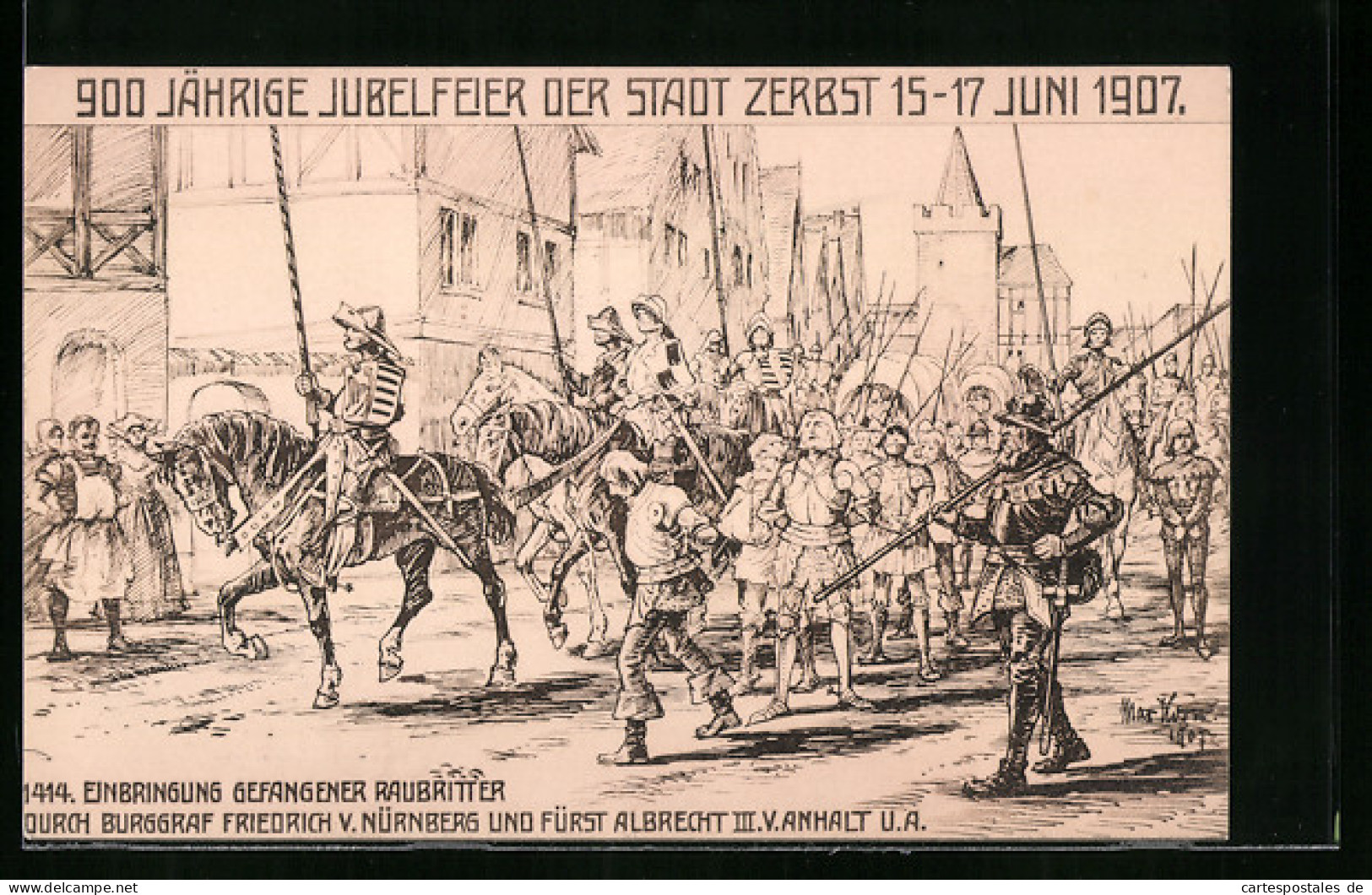 Künstler-AK Zerbst, Festpostkarte Zum 900 Jähr. Jubiläum 1907, Einbringung Gefangener Raubritter  - Zerbst