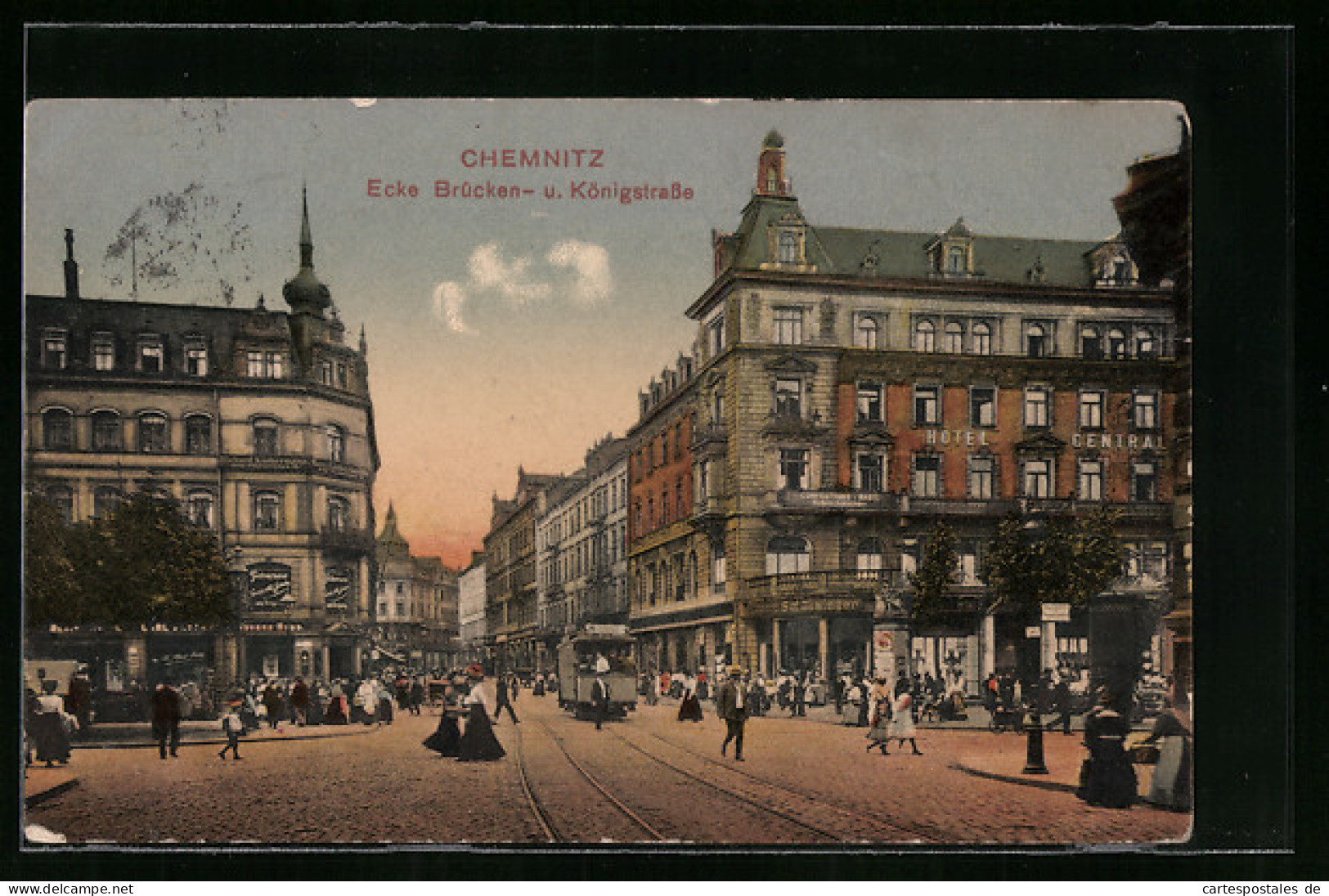 AK Chemnitz, Hotel Central Ecke Brücken- U. Königstrasse Mit Geschäften Und Strassenbahn  - Chemnitz