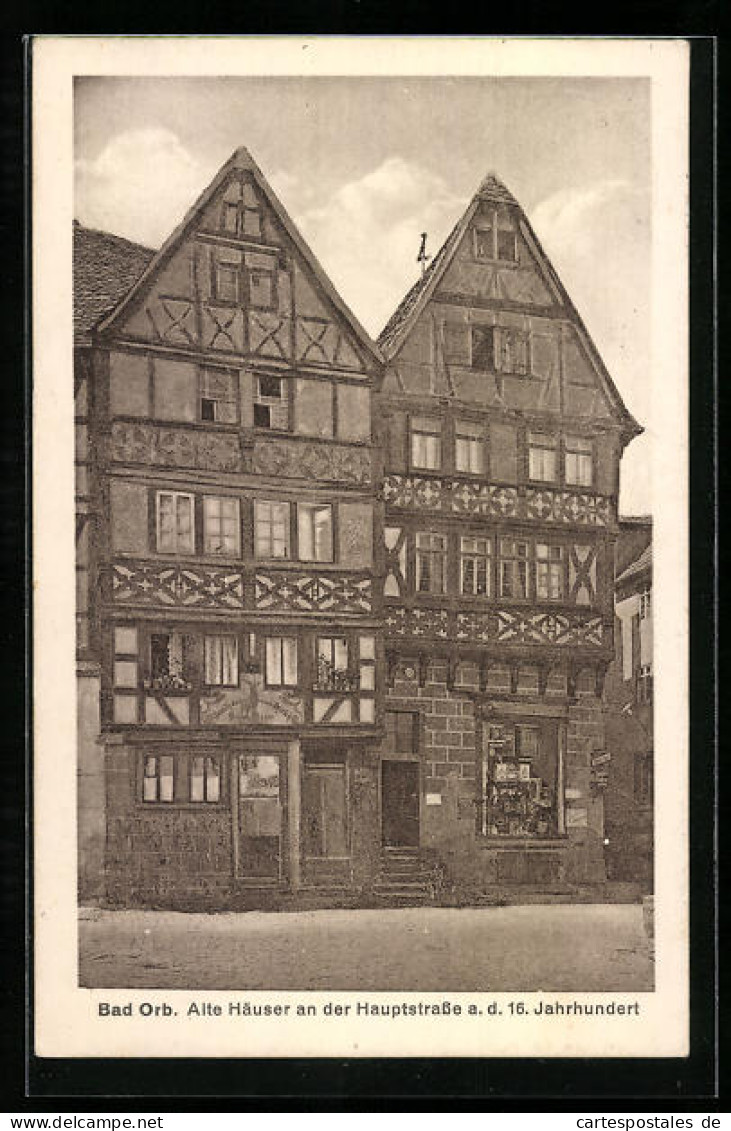 AK Bad Orb, Alte Häuser An Der Hauptstrasse Aus Dem 16. Jahrhundert  - Bad Orb