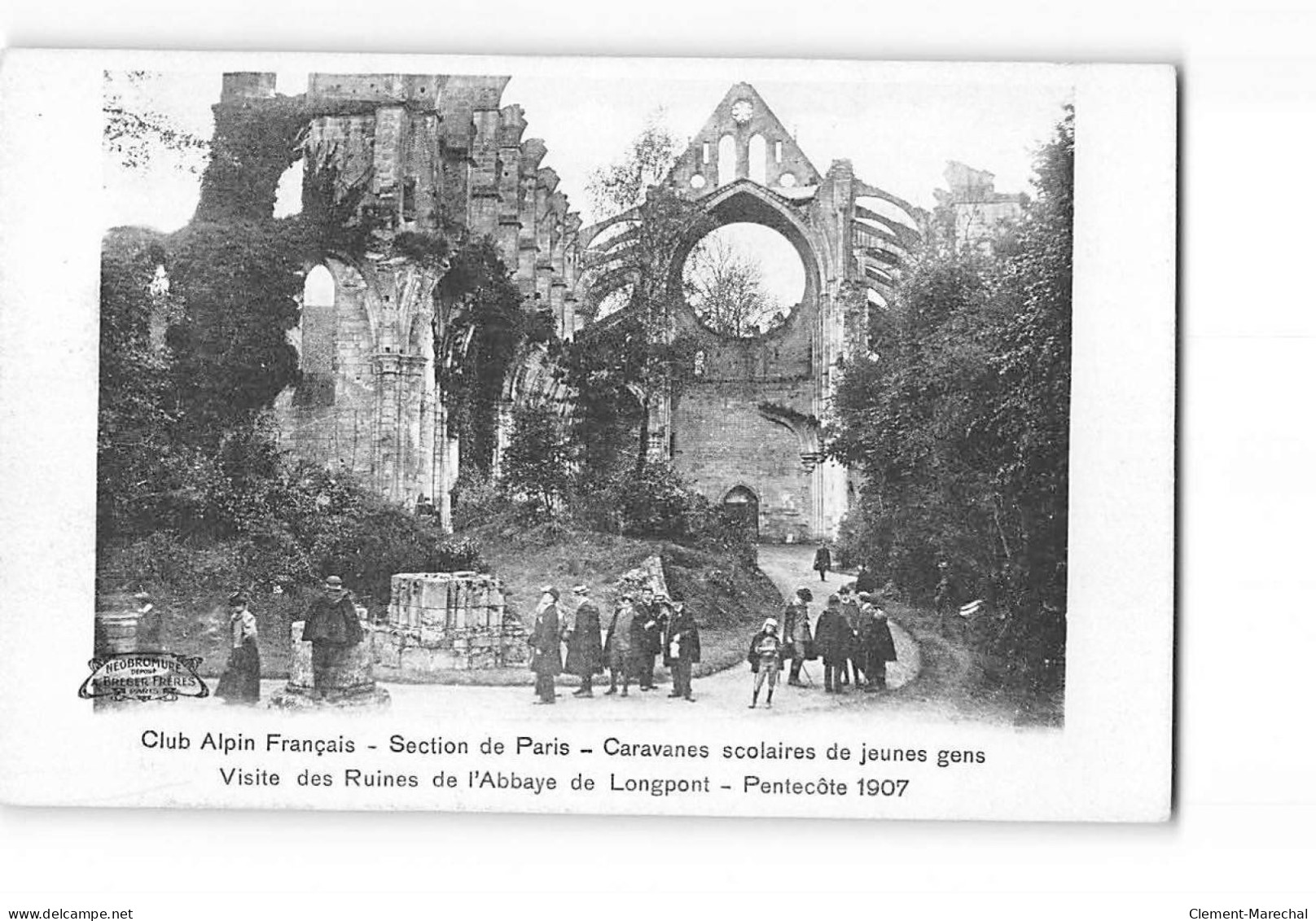 Visite Des Ruines De L'Abbaye De LONGPONT - Pentecôte 1907 - Club Alpin Français - Section De Paris - Très Bon état - Autres & Non Classés